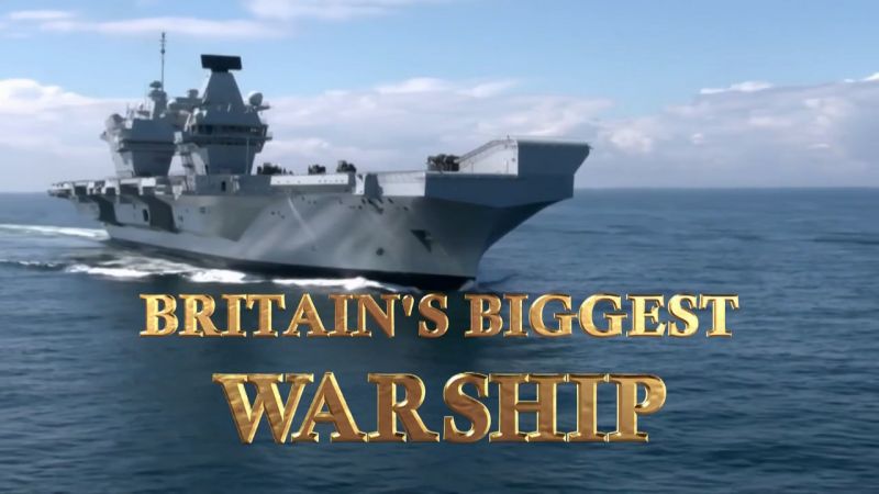 《英国最大战舰：伊丽莎白女王号航母》 Britains Biggest Warship 迅雷下载 纪录片 第1张