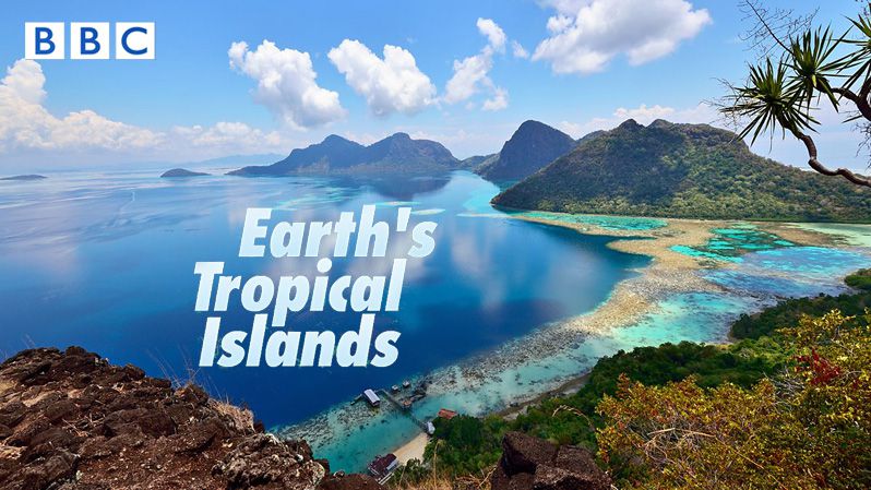 《地球热带岛屿之旅第一季》Earth’s Tropical Islands 迅雷下载
