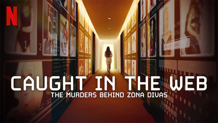 《误投罗网：成人网站拐杀案第一季》Caught in the Web: The Murders Behind Zona Divas 迅雷下载 2024新剧 第1张